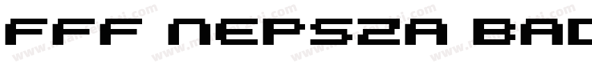 fff NEPSZA BADSAG Bold字体转换
